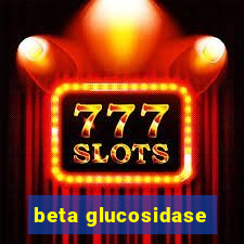 beta glucosidase