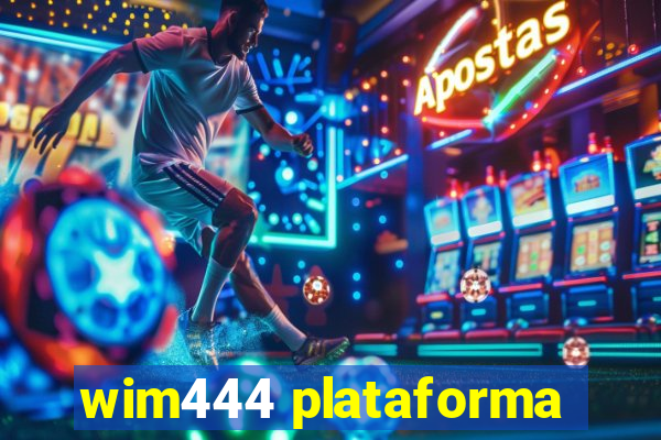 wim444 plataforma