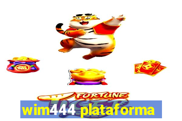 wim444 plataforma