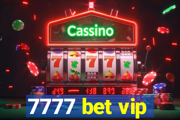 7777 bet vip