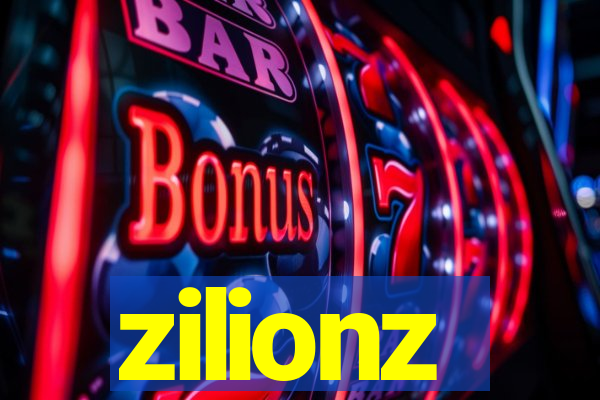 zilionz