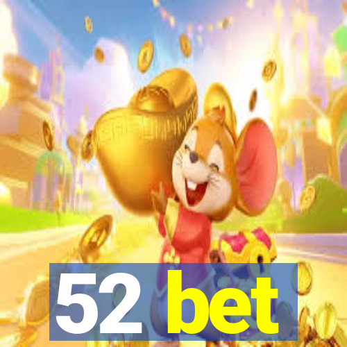 52 bet