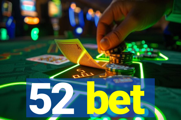 52 bet