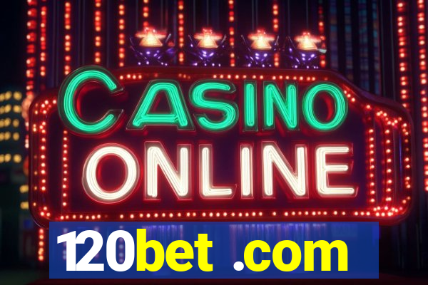 120bet .com