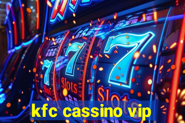 kfc cassino vip