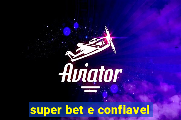 super bet e confiavel