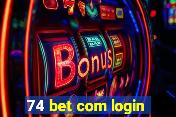 74 bet com login