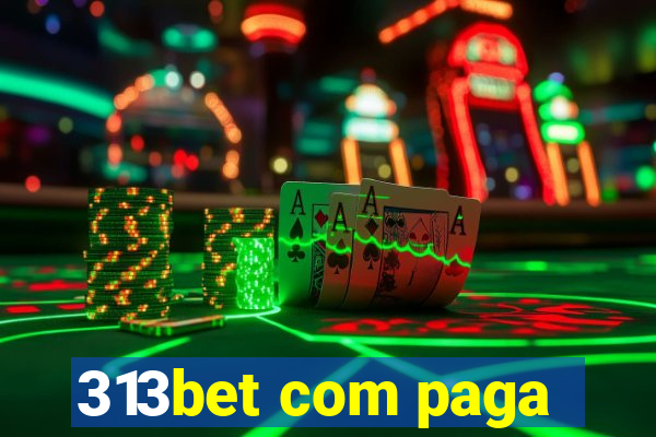 313bet com paga