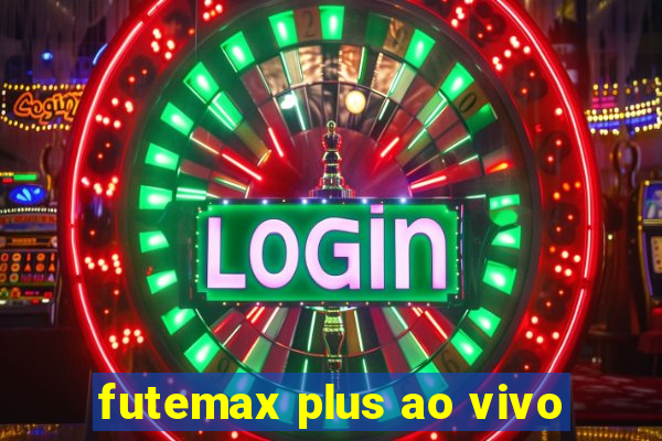 futemax plus ao vivo