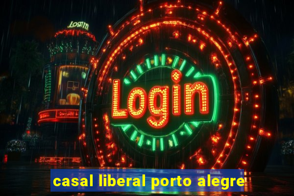 casal liberal porto alegre