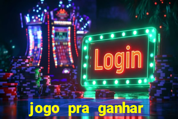 jogo pra ganhar dinheiro sem depositar