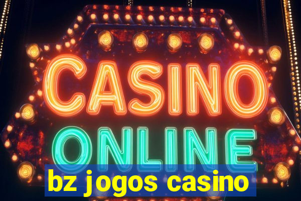 bz jogos casino