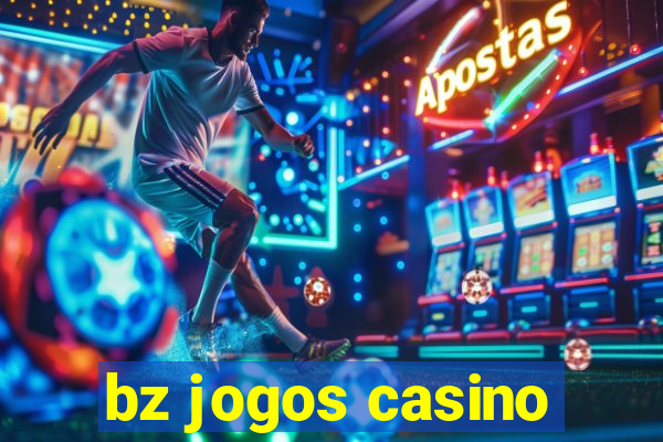 bz jogos casino