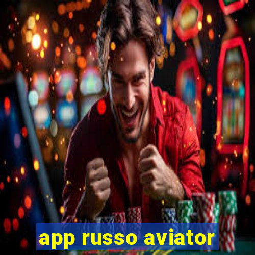 app russo aviator