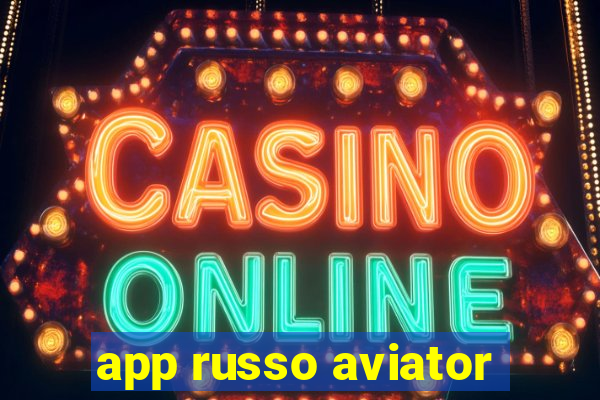 app russo aviator