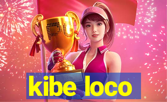 kibe loco