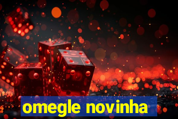 omegle novinha