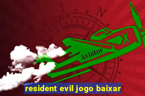 resident evil jogo baixar