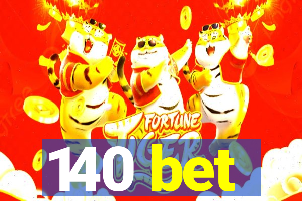 140 bet