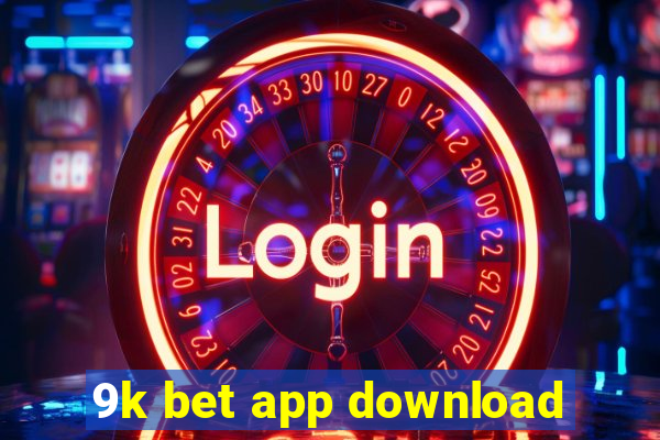 9k bet app download