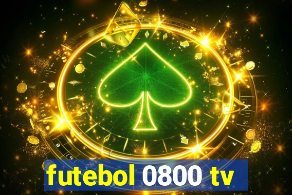 futebol 0800 tv