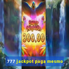 777 jackpot paga mesmo