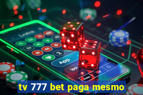 tv 777 bet paga mesmo