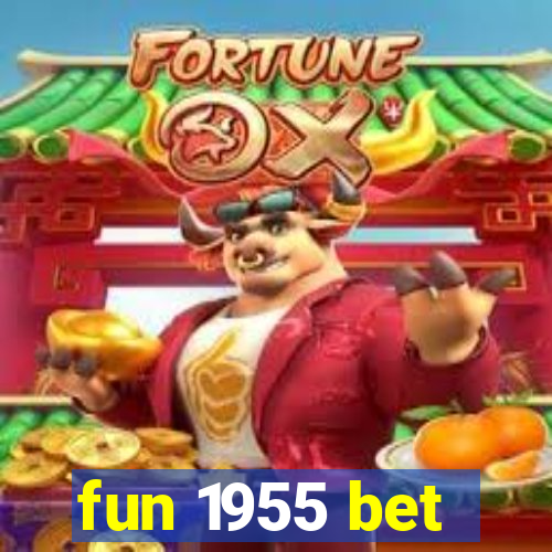 fun 1955 bet