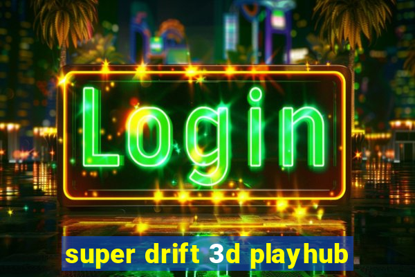 super drift 3d playhub