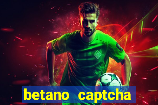 betano captcha security check