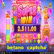 betano captcha security check