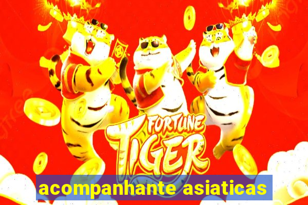 acompanhante asiaticas