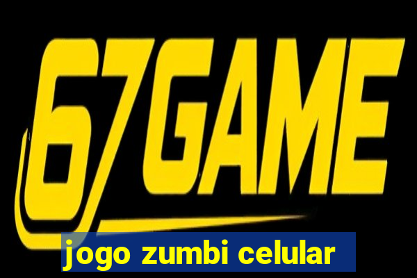 jogo zumbi celular