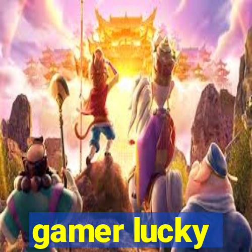 gamer lucky