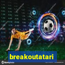 breakoutatari