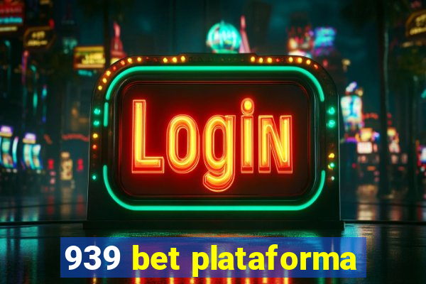 939 bet plataforma