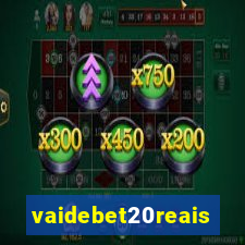 vaidebet20reais