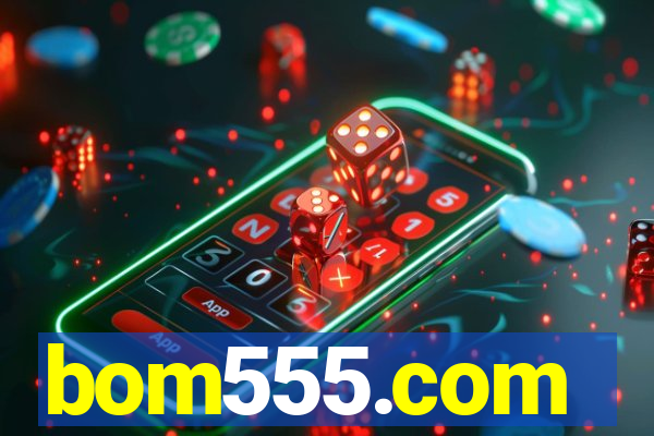 bom555.com plataforma de jogos