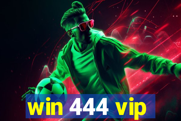 win 444 vip