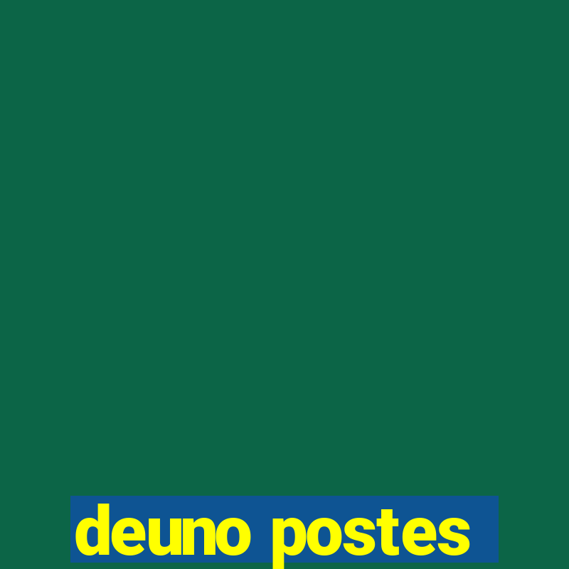 deuno postes