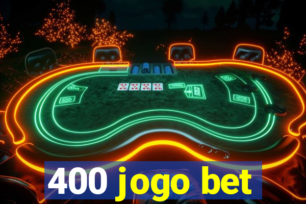 400 jogo bet