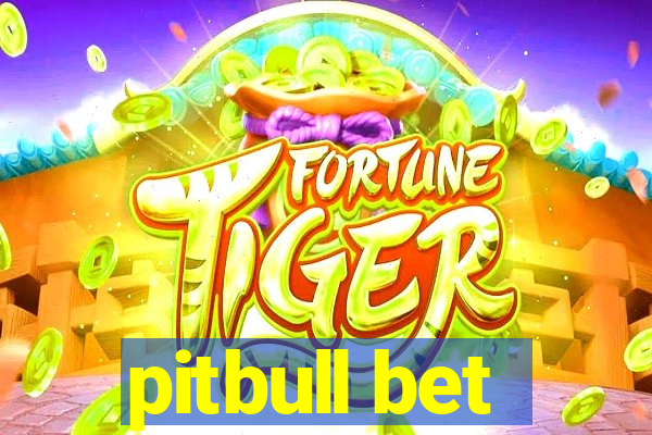 pitbull bet