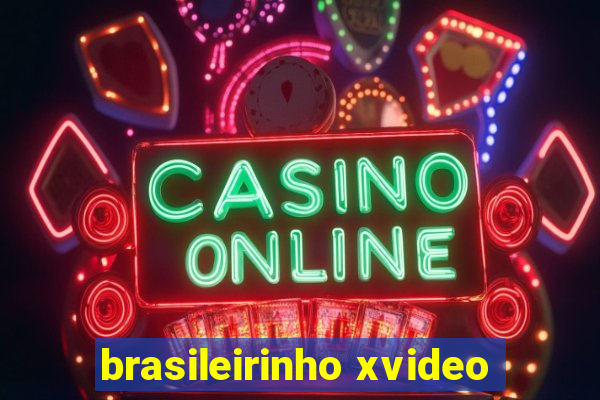 brasileirinho xvideo