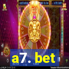 a7. bet