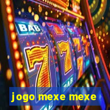 jogo mexe mexe