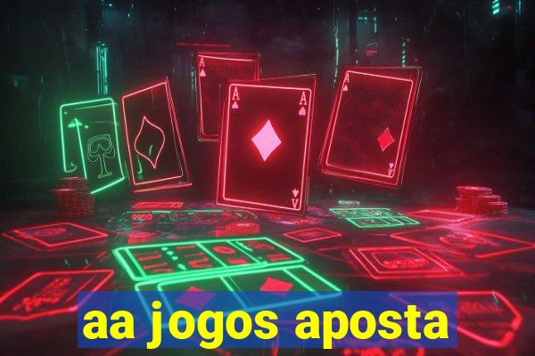 aa jogos aposta