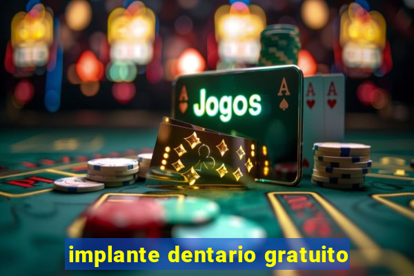 implante dentario gratuito