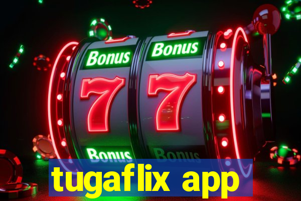 tugaflix app