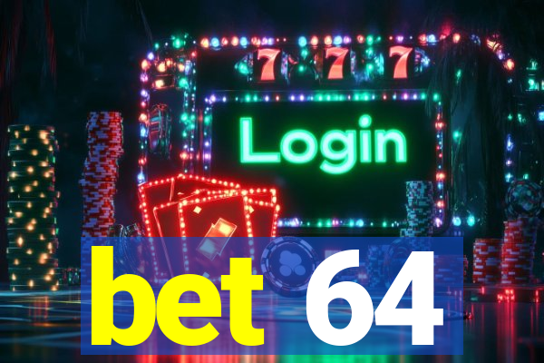 bet 64