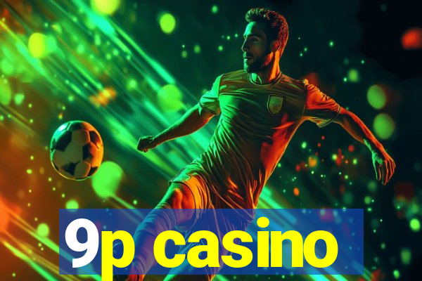 9p casino